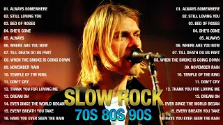 Best Slow Rock Ballads 70s, 80s, 90s - Scorpions, Bon Jovi, GnR, Led Zeppelin, CCR, Nazareth,Nirvana