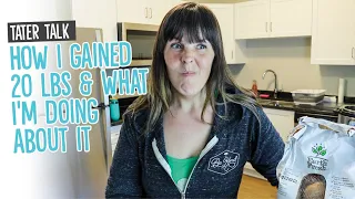 Lockdown Blues & Weight Gain: What I'm Doing About It  [Potato Wisdom in the Kitchen]