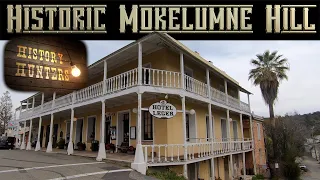 Exploring Mokelumne Hill, an 1850s Mother Lode town