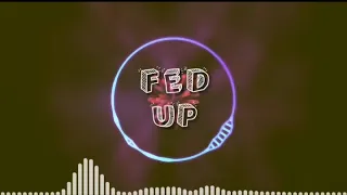 FED UP | NO COPYRIGHT | DOWNLOAD FOR FREE