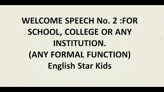 WELCOME SPEECH FOR SCHOOL /COLLEGE /ANNUAL DAY/CELEBRATION/PROGRAMME