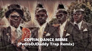 COFFIN DANCE MEME (PedroDJDaddy Trap Remix) (Bass Boosted) [8D audio]