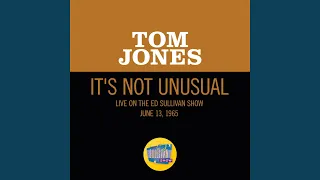 It's Not Unusual (Live On The Ed Sullivan Show, June 13, 1965)