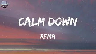 Rema - Calm Down (Lyrics) Rewrite The Stars, James Arthur ft. Anne-Marie, Photograph, Ed Sheeran