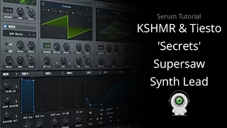 Serum Tutorial - KSHMR & Tiesto Secrets Synth Lead