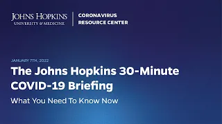 Coronavirus Resource Center 30-Min Live Briefing - Jan. 7, 2022