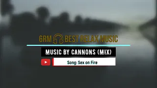 🎧6RM best Relax Music (music by Cannons) MIX