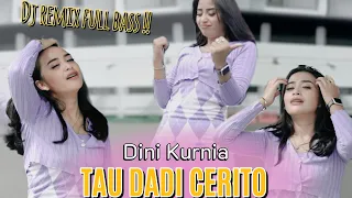 Dini Kurnia - Tau Dadi Cerito (Official M/V Remix) || kesuwon wes tau mampir dadi cerito