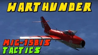 War Thunder | MIG-15bis | MIG-15 Tactics!