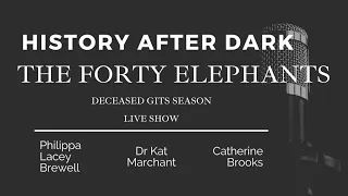 The forty elephants - criminal gits! Deceased Gits Season continues