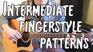 5 Intermediate Fingerpicking Patterns You Need To Know!