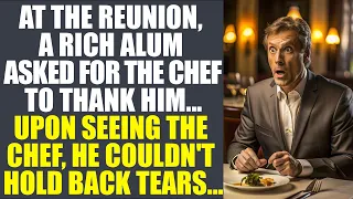 At Reunion, A Rich Alum Asked For The Chef To Thank Him. Upon Seeing, He Couldn't Hold Back Tears...