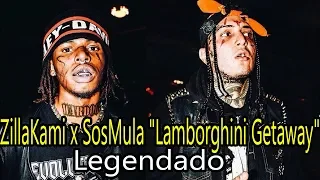 ZillaKami x SosMula "Lamborghini Getaway" [Legendado]