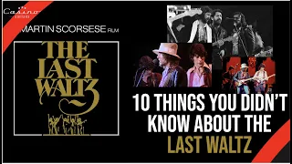 10 Things You Didn't Know About the Last Waltz