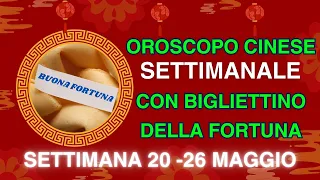 OROSCOPO SETTIMANALE | OROSCOPO CINESE con BIGLIETTINO della FORTUNA | Sett. 20-26 Maggio 2024