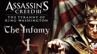 Assassin's Creed 3 [No Commentary] Tyranny of King Washington Part 1 - The Infamy