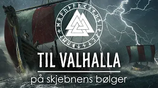 Til Valhalla - VIKING | WAR MUSIC. På skjebnens bølger