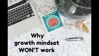 Why Growth Mindset won’t work