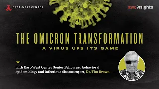 EWC Insights - The Omicron Transformation: A Virus Ups Its Game