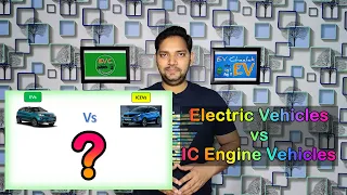 Major Difference between Electric vehicles and IC Engine vehicles ! EVs vs ICEVs !! EV Chaalak !!!