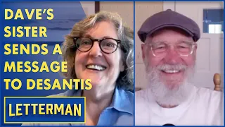 Dave's Sister Sends A Message To Florida Governor Ron DeSantis | Letterman