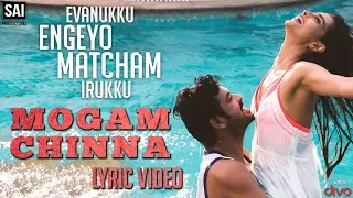 Mogam Chinna (Lyric Video) | Evanukku Engeyo Matcham Irukku | Vemal, Ashna Zaveri