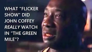 What "Flicker Show" Did John Coffey REALLY Watch In "THE GREEN MILE"?