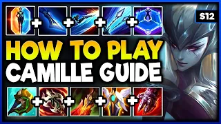 How To MASTER CAMILLE in UNDER 24 HOURS! - Season 12 Camille Guide (New Updated Guide)