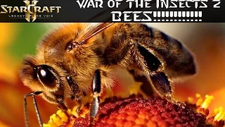 BEES!!!!! - War of the Insects 2 - Starcraft 2 Mod