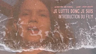 Introduction du film JE LUTTE DONC JE SUIS de Yannis Youlountas