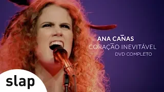 Ana Canãs - Coração Inevitável (DVD COMPLETO)