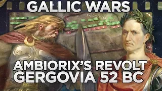 Gergovia 52 BC - Caesar's First Defeat DOCUMENTARY