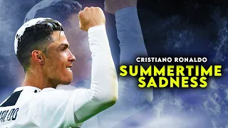 Cristiano Ronaldo ► "SUMMERTIME SADNESS" - Lana Del Ray • Juventus • Skills & Goals