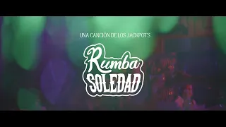 Los Jackpots - Rumba Soledad (Video Oficial)