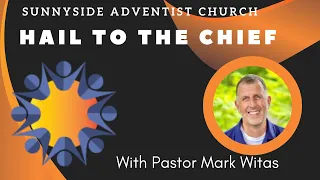 "Hail to the Chief" Pastor Mark Witas