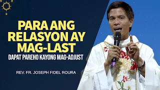 PARA ANG RELASYON AY MAG-LAST, DAPAT PAREHO KAYONG MAG-ADJUST | Homily by Fr. Joseph Fidel Roura