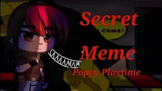 Secret Meme//Poppy Playtime/Gacha Club