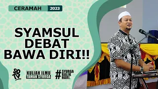 SYAMSUL DEBAT | SYAMSUL DEBAT BAWA DIRI?!!