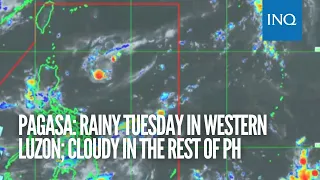Pagasa: Rainy Tuesday in western Luzon; cloudy in the rest of PH