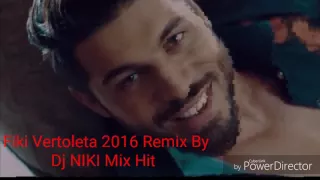 Fiki Vertuleta New Hit 2016 Remix By  Dj NIKI Mix Hit