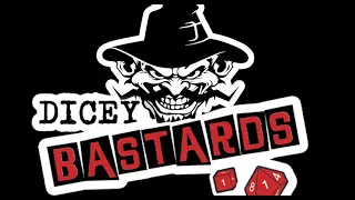 Dicey Bastards Ep.07: Hoe Down