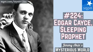 Edgar Cayce, the Sleeping Prophet - Jimmy Akin's Mysterious World