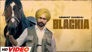 Blackia - Himmat Sandhu (HD Video) | Dev Kharoud | Avvy Sra | Latest Punjabi Songs 2024