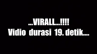 viral...trending vidio 19 detik