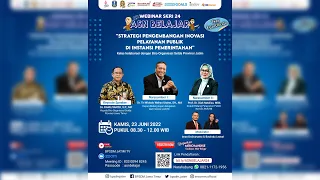 WEBINAR ASN BELAJAR SERI 24 - STRATEGI PENGEMBANGAN INOVASI PELAYANAN PUBLIK INSTANSI PEMERINTAHAN