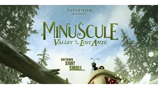 FFC2015 - Minuscule: Valley Of The Lost Ants - Minuscule LA VALLÉE DES FOURMIS PERDUES (Trailer)