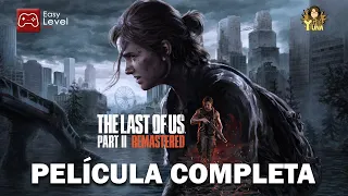 The Last of Us Part II Remastered - Película Completa  II Español