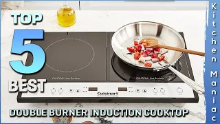 Top 5 Best Double Burner Induction Cooktop Review in 2023