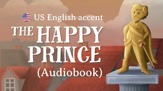 [AUDIOBOOK] The Happy Prince — US English accent