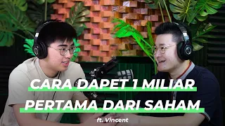 Cara Dapetin 1 Miliar Pertama dari Saham ft. Vincent - Ternak Uang Talks #11